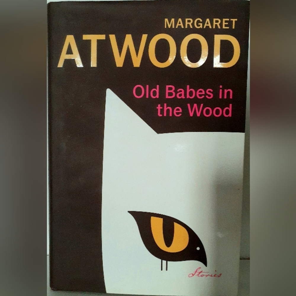 Old Babes In The Wood, by Margaret Atwood (Hardcover)